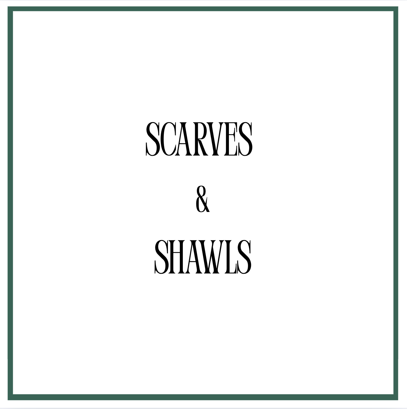 SCARVES AND SHAWLS