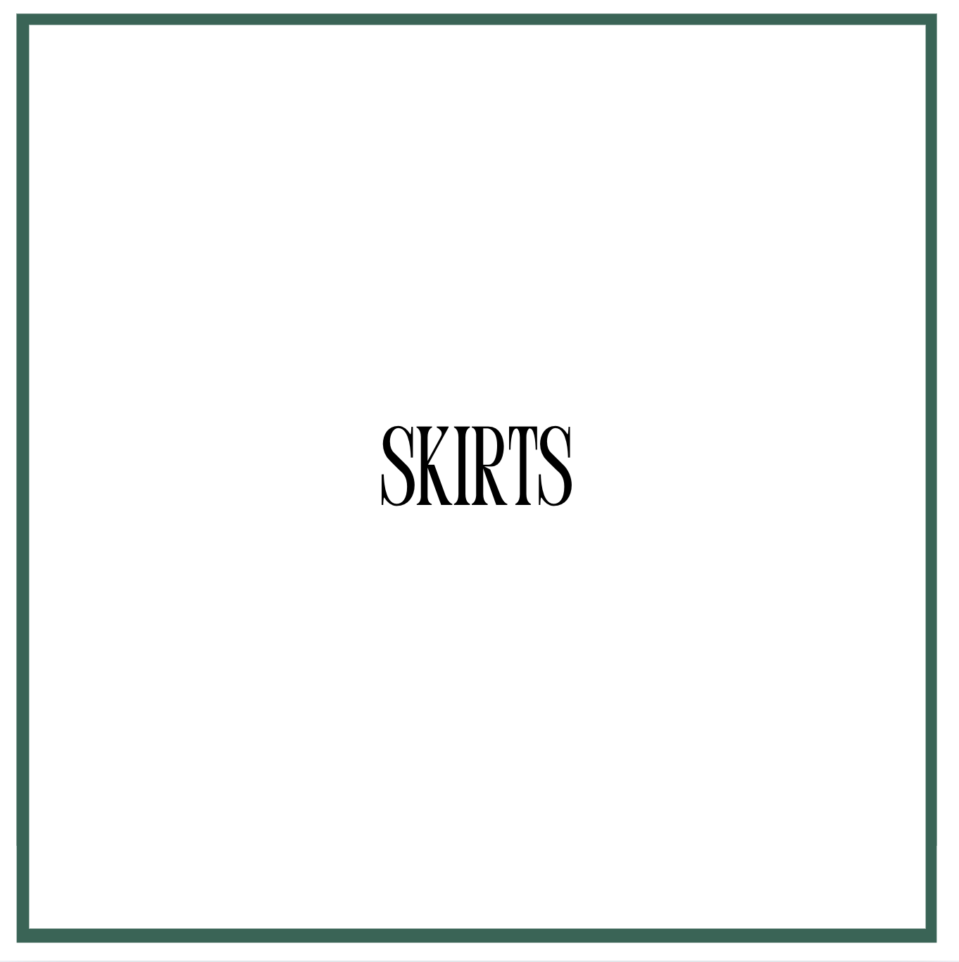 SKIRTS