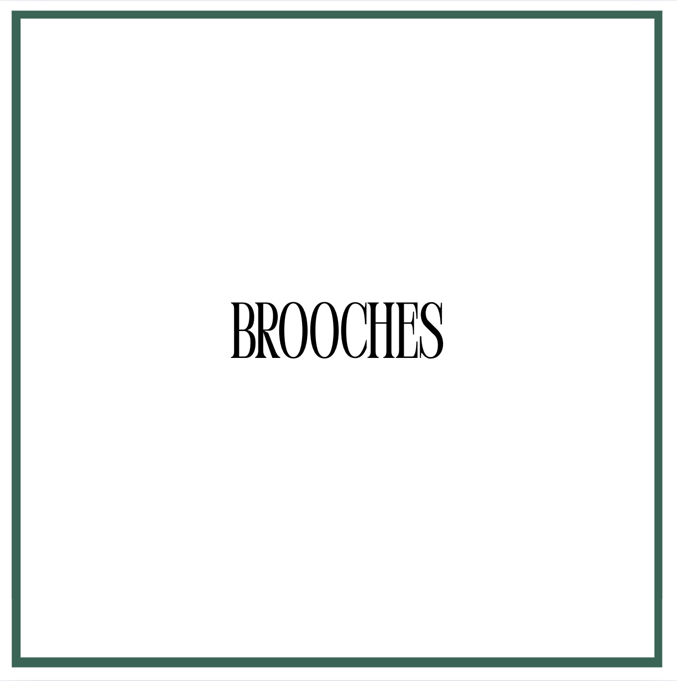 BROOCHES