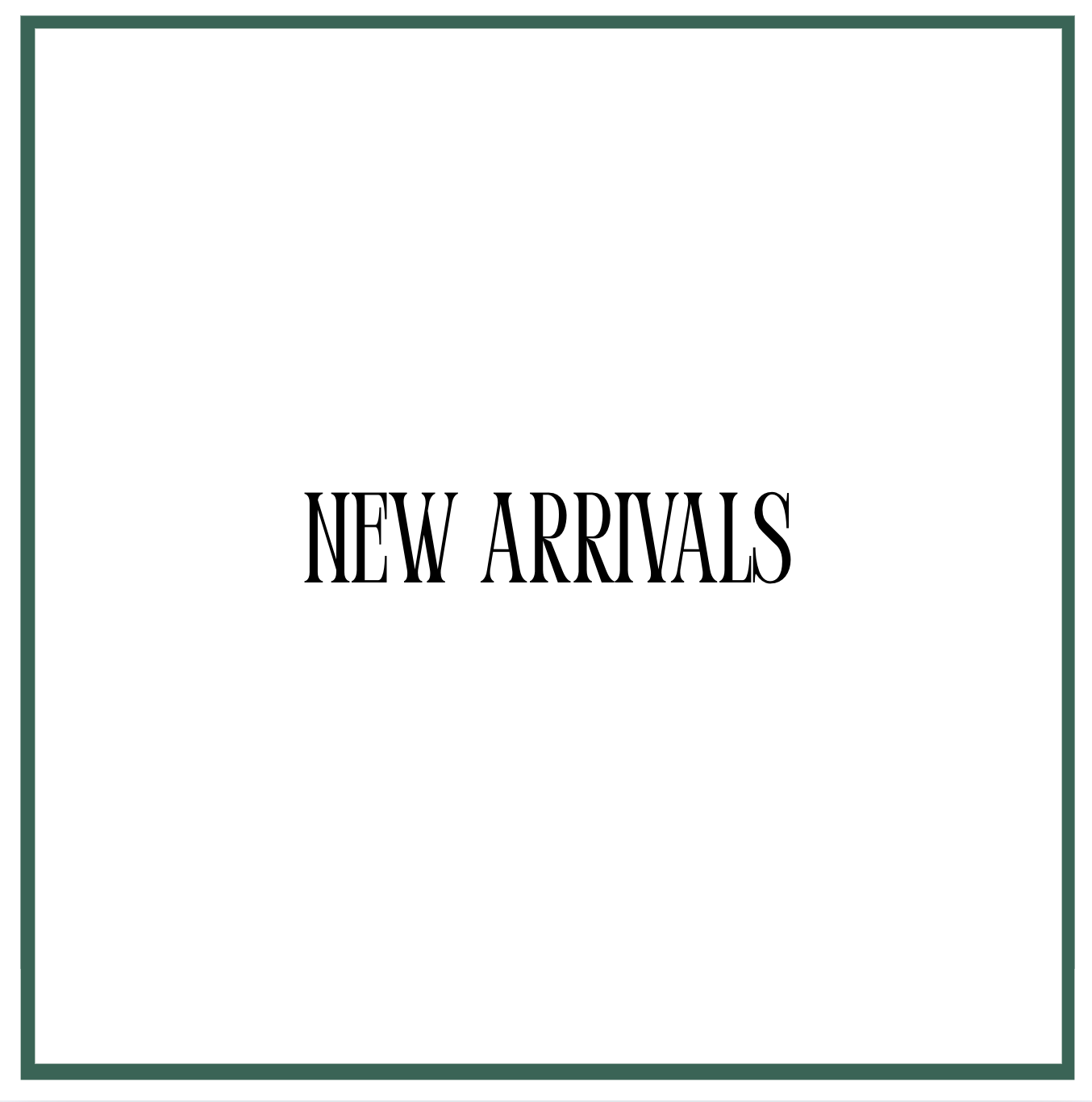 New Arrivals